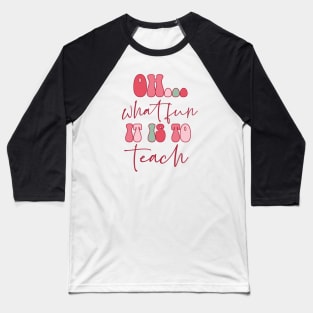 Oh What Fun It Is To Teach Teacher Christmas Baseball T-Shirt